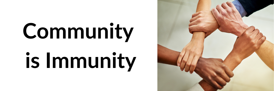 Community is Immunity